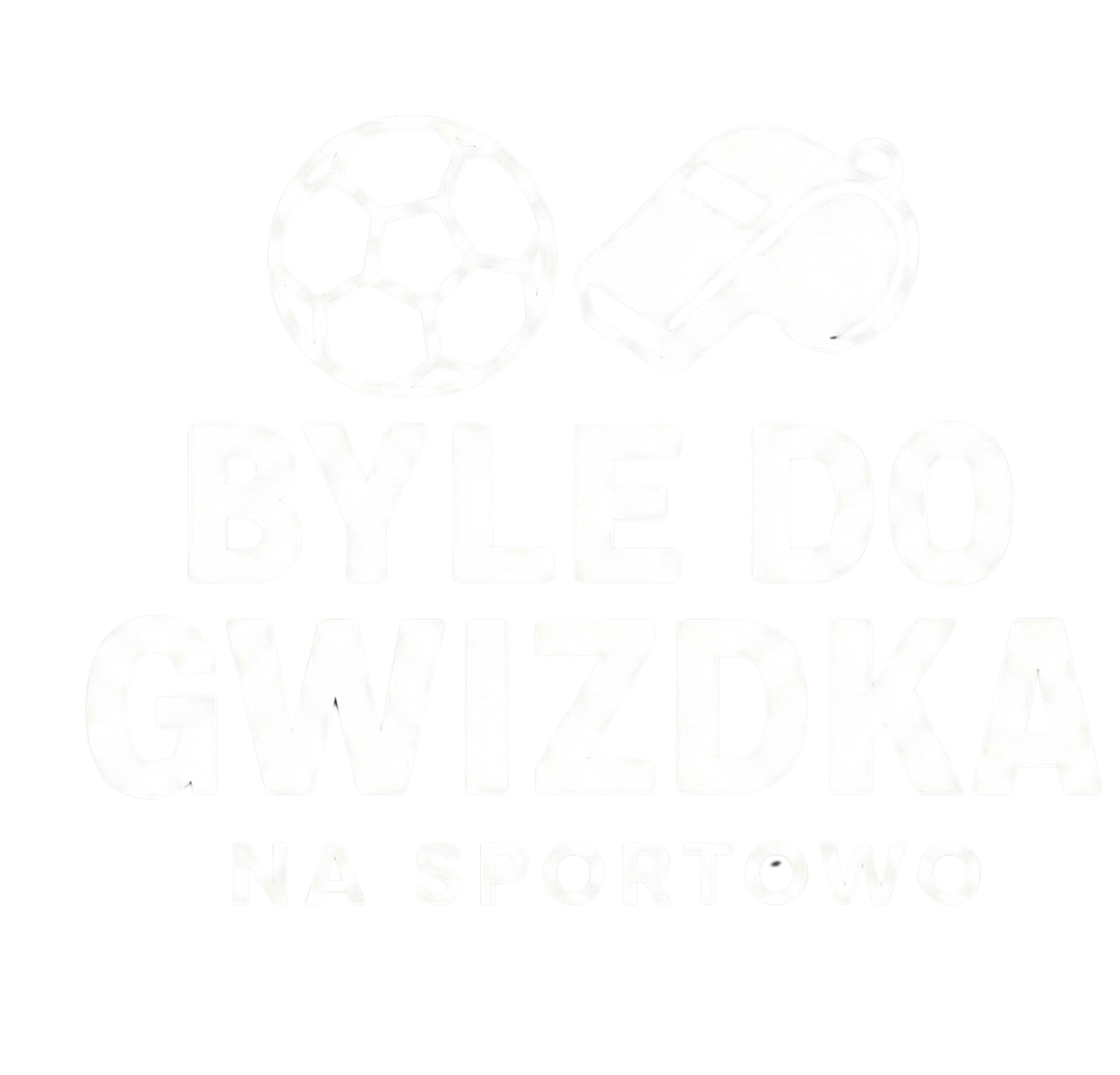 Byle do Gwizdka — na sportowo